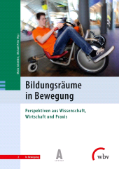 E-book, Bildungsräume in Bewegung : Perspektiven aus Wissenschaft, Wirtschaft und Praxis, wbv Publication
