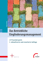 E-book, Das Betriebliche Eingliederungsmanagement : 25 Praxisbeispiele, wbv Publication