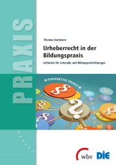 E-book, Urheberrecht in der Bildungspraxis : Leitfaden für Lehrende und Bildungseinrichtungen, wbv Publikation