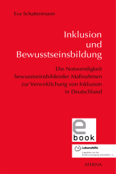 E-book, Inklusion und Bewusstseinsbildung : Die Notwendigkeit bewusstseinsbildender Maßnahmen zur Verwirklichung von Inklusion in Deutschland, wbv Publikation