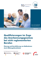 E-book, Qualifizierungen im Zuge des Anerkennungsgesetzes bei nicht reglementierten Berufen : Planung und Durchführung von Maßnahmen durch Bildungsdienstleister, wbv Publikation