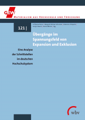 E-book, Übergänge im Spannungsfeld von Expansion und Exklusion : Eine Analyse der Schnittstellen im deutschen Hochschulsystem, wbv Publikation