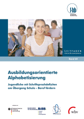 E-book, Ausbildungsorientierte Alphabetisierung : Jugendliche mit Schriftsprachdefiziten am Übergang Schule - Beruf fördern, wbv Publikation