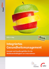 E-book, Integriertes Gesundheitsmanagement : Konzept und Handlungshilfen für die Wettbewerbsfähigkeit von Unternehmen, wbv Publikation