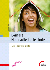 E-book, Lernort Heimvolkshochschule : Eine empirische Studie, wbv Publikation