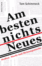 E-book, Am besten nichts Neues : Medien, Macht und Meinungsmache, Westend Verlag