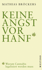 E-book, Keine Angst vor Hanf! : Warum Cannabis legalisiert werden muss, Westend Verlag