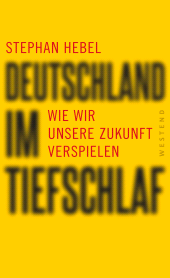 E-book, Deutschland im Tiefschlaf : Wie wir unsere Zukunft verspielen, Westend Verlag