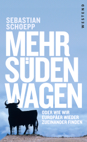 E-book, Mehr Süden wagen : oder wie wir Europäer wieder zueinander finden, Westend Verlag