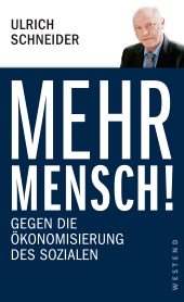 E-book, Mehr Mensch! : Gegen die Ökonomisierung des Sozialen, Westend Verlag