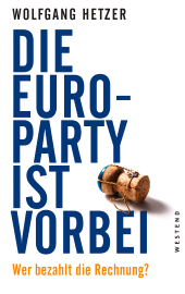 E-book, Die Euro-Party ist vorbei : Wer bezahlt die Rechnung?, Westend Verlag