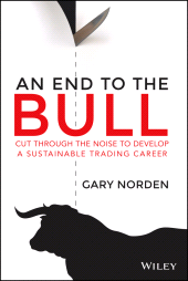 E-book, An End to the Bull : Cut Through the Noise to Develop a Sustainable Trading Career, Wiley