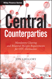 E-book, Central Counterparties : Mandatory Central Clearing and Initial Margin Requirements for OTC Derivatives, Wiley