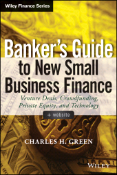 E-book, Banker's Guide to New Small Business Finance : Venture Deals, Crowdfunding, Private Equity, and Technology, Wiley