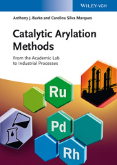 E-book, Catalytic Arylation Methods : From the Academic Lab to Industrial Processes, Wiley