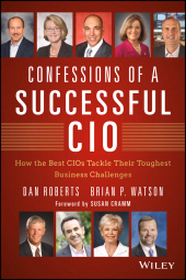 E-book, Confessions of a Successful CIO : How the Best CIOs Tackle Their Toughest Business Challenges, Wiley