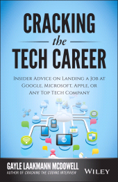 E-book, Cracking the Tech Career : Insider Advice on Landing a Job at Google, Microsoft, Apple, or any Top Tech Company, Wiley