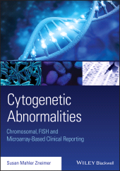 E-book, Cytogenetic Abnormalities : Chromosomal, FISH, and Microarray-Based Clinical Reporting and Interpretation of Result, Wiley