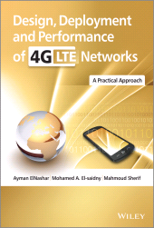 E-book, Design, Deployment and Performance of 4G-LTE Networks : A Practical Approach, Wiley