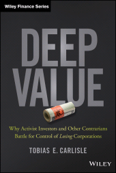 E-book, Deep Value : Why Activist Investors and Other Contrarians Battle for Control of Losing Corporations, Wiley