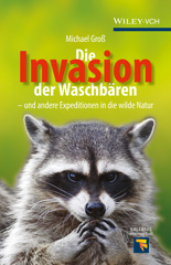 eBook, Die Invasion der Waschbären : und andere Expeditionen in die wilde Natur, Wiley