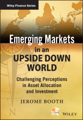 eBook, Emerging Markets in an Upside Down World : Challenging Perceptions in Asset Allocation and Investment, Wiley