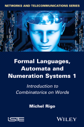 eBook, Formal Languages, Automata and Numeration Systems 1 : Introduction to Combinatorics on Words, Wiley