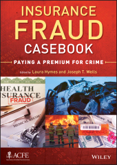 E-book, Insurance Fraud Casebook : Paying a Premium for Crime, Wiley
