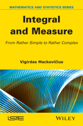 E-book, Integral and Measure : From Rather Simple to Rather Complex, Wiley