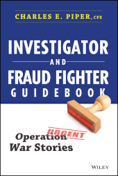 E-book, Investigator and Fraud Fighter Guidebook : Operation War Stories, Wiley