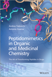 E-book, Peptidomimetics in Organic and Medicinal Chemistry : The Art of Transforming Peptides in Drugs, John Wiley & Sons