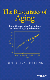 eBook, The Biostatistics of Aging : From Gompertzian Mortality to an Index of Aging-Relatedness, John Wiley & Sons