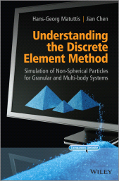 E-book, Understanding the Discrete Element Method : Simulation of Non-Spherical Particles for Granular and Multi-body Systems, John Wiley & Sons