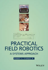 E-book, Practical Field Robotics : A Systems Approach, John Wiley & Sons