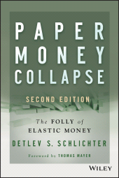 E-book, Paper Money Collapse : The Folly of Elastic Money, John Wiley & Sons