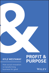 E-book, Profit & Purpose : How Social Innovation Is Transforming Business for Good, John Wiley & Sons