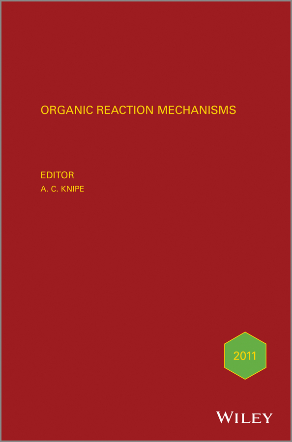 eBook, Organic Reaction Mechanisms 2011 : An annual survey covering the literature dated January to December 2011, John Wiley & Sons