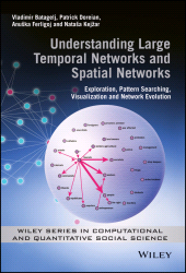 E-book, Understanding Large Temporal Networks and Spatial Networks : Exploration, Pattern Searching, Visualization and Network Evolution, John Wiley & Sons