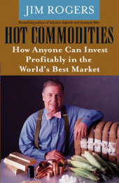 E-book, Hot Commodities : How Anyone Can Invest Profitably in the World's Best Market, John Wiley & Sons