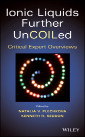 E-book, Ionic Liquids further UnCOILed : Critical Expert Overviews, John Wiley & Sons