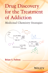 E-book, Drug Discovery for the Treatment of Addiction : Medicinal Chemistry Strategies, John Wiley & Sons