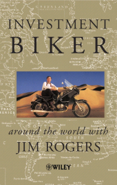E-book, Investment Biker : Around the World with Jim Rogers, John Wiley & Sons