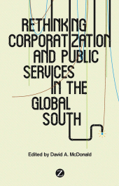 E-book, Rethinking Corporatization and Public Services in the Global South, Zed Books