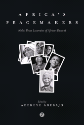 E-book, Africa's Peacemakers : Nobel Peace Laureates of African Descent, Zed Books