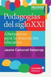 E-book, Pedagogías del siglo XXI : alternativas para la innovación educativa, Carbonell Sebarroja, Jaume, Octaedro
