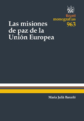 E-book, Las misiones de paz de la Unión europea : origen, desarrollo y procedimiento de creación y seguimiento, Tirant lo Blanch