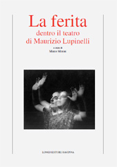 E-book, La ferita : dentro il teatro di Maurizio Lupinelli, Longo