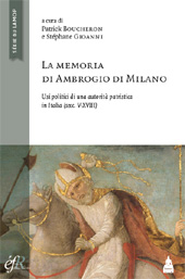 E-book, La memoria di Ambrogio di Milano : usi politici di una autorità patristica in Italia (secc. V-XVIII), École française de Rome