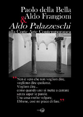 eBook, ..e lasciateli divertire! : Paolo della Bella, Aldo Frangioni & Aldo Palazzeschi alla Corte arte contemporanea, Cadmo