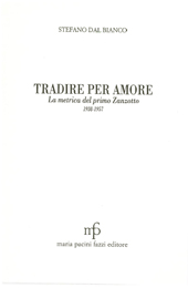 eBook, Tradire per amore : la metrica del primo Zanzotto (1938-1957), Dal Bianco, Stefano, 1961-, M. Pacini Fazzi